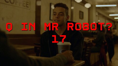 Q in MR ROBOT? 17