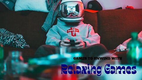 Three Of My Favorite Relaxing's Games (Max Relax)