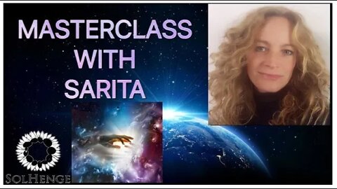 2nd MASTERCLASS WITH SARITA (Q&A , breath of the feminine & masculine and new earth meditation)