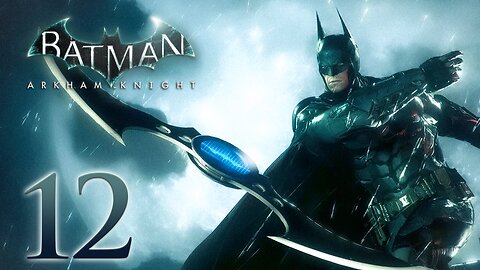 Batman Arkham Knight Walkthrough Part 12