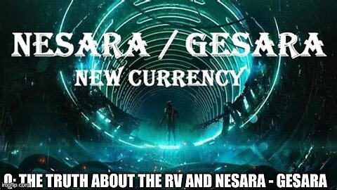 Q ~ The Truth about the RV and NESARA - GESARA