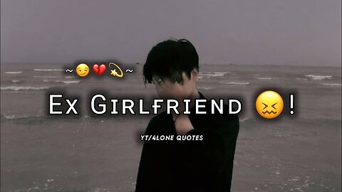 Ex girlfriend 😖! 💔Sad WhatsApp status😥 Mood off Status😔 Very sad shayari status🥀 @4lonequotes