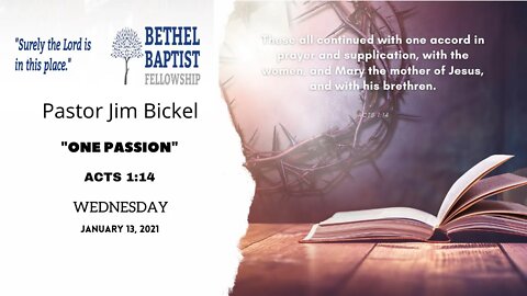 "One Passion" | Pastor Jim Bickel | Bethel Baptist Fellowship [SERMON]