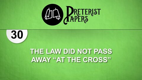 30 The Law Did Not Pass Away “At the Cross”