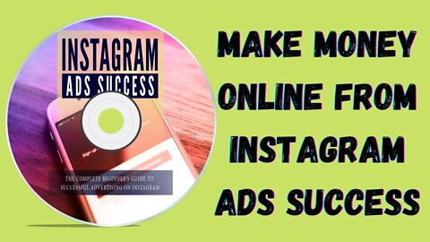 Make money online from Instagram Ads Success