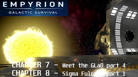 Chapter 7 - 8 | Empyrion Galactic Survival v1.10.2