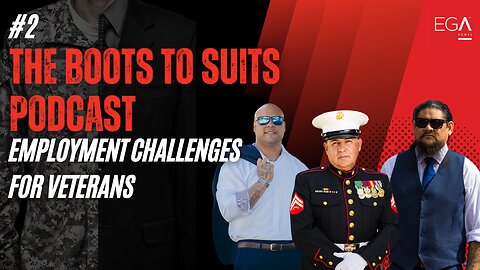 The Boots to Suits Podcast #2: Employment Challenges for Veterans