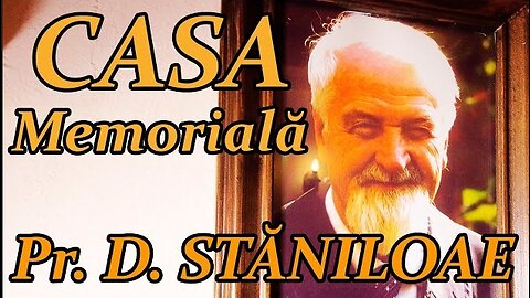 CASA Memorială a Părintelui Dumitru Stăniloae, prezintă de Pr. Ionuț Ilea