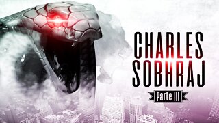 A verdadeira história de Charles Sobhraj, Parte 3 de 4 [O ASSASSINO DO BIQUÍNI]