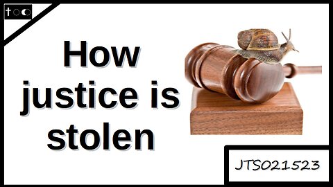 How Justice is Stolen - JTS02152023