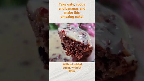 Take oats, cocoa and bananas and make this amazing cake! #shorts