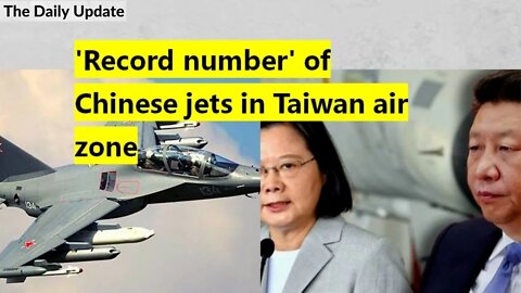 'Record number' of Chinese jets in Taiwan air zone | The Daily Update