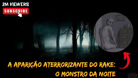 A Aparição Aterrorizante do Rake: O Monstro da Noite