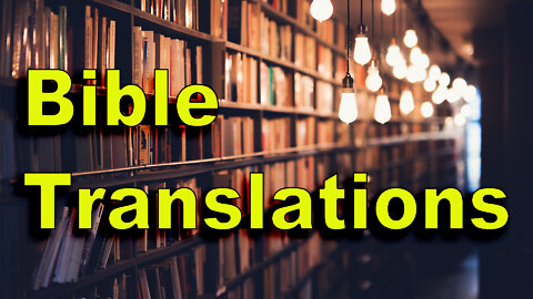 Bible Translations Part 1