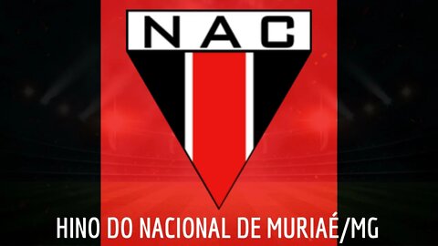 HINO DO NACIONAL DE MURIAÉ / MG