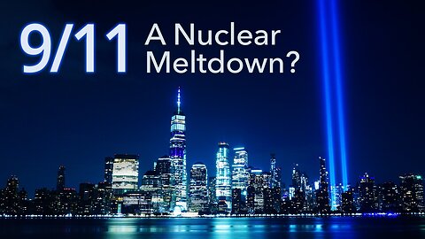 9/11: A Nuclear Meltdown? | www.kla.tv/17191