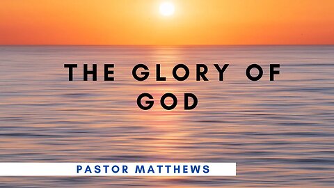 "The Glory of God" | Abiding Word Baptist