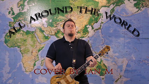 All Around the World - Rock Cover by Ian M