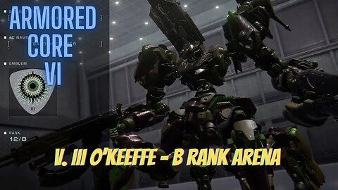 V. III O'Keeffe - B Rank Arena - Armored Core 6