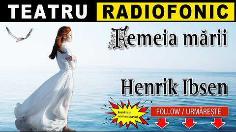 Henrik Ibsen - Femeia marii | Teatru radiofonic