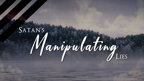 Satan's Manipulating Lies