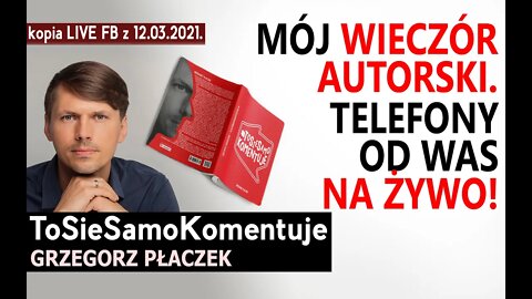 O mojej książce "#ToSieSamoKomentuje" | Mój wieczór autorski i telefony Polaków na żywo!