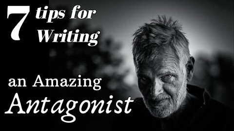 7 Tips for Writing an Amazing Antagonist