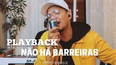 NÃO HÁ BARREIRAS - Pedro Henrique PLAYBACK Letra na Descrição