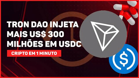 C1: TRON DAO INJETA MAIS US$ 300 MILHÕES EM USDC