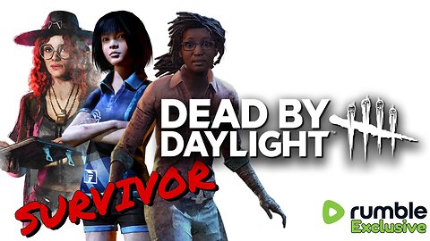 Dead By Daylight Survivors with Mr Rippers CandyGirl.... Happy Hump Day!!!!