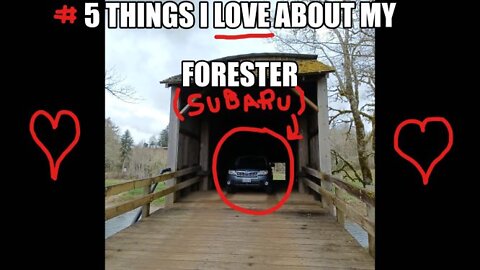 5 things I LOVE about my Subaru Forester!!!