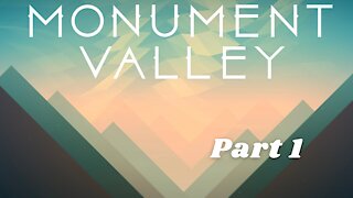 Monument Valley Chapters 1 & 2