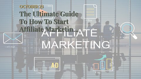 The Ultimate Guide To How To Start Affiliate Marketing In 2021: Beginner's Guide