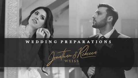 The Weiss Wedding | Wedding Preparations