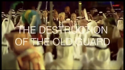 The Destruction of the Old Guard - Trump Saudí Sword Ceremony