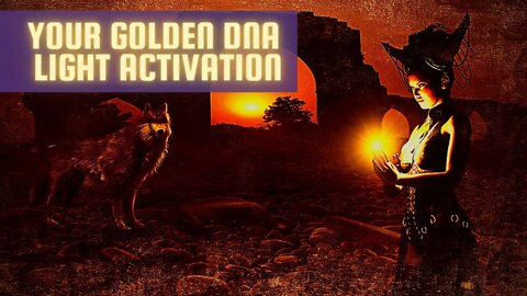 ACCESSING YOUR GOLDEN DNA LIGHT ACTIVATION ~ Solar Living Light ~ QUANTUM SHIFTS IN PROGRESS