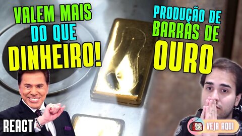 Reagindo à PRODUÇÃO DE BARRAS DE OURO, QUE VALEM MAIS DO QUE DINHEIRO! | Veja Aqui Reacts