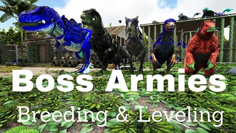 ARK Boss Armies - Breeding and Leveling