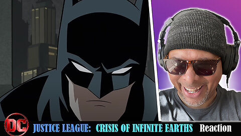 Justice League: Crisis On Infinite Earth Reaction!