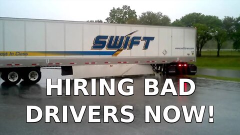 Swift Trucking Now Hiring | BAD DRIVERS WELCOME!