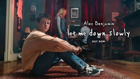 Let Me Down Slowly" by Alec Benjamin