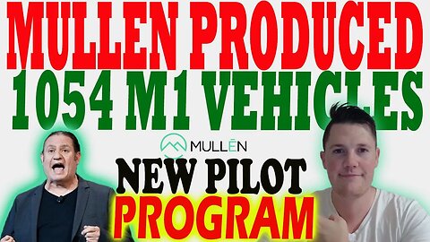 Mullen PRODUCED 1054 M1 Cargo Vans │ NEW Mullen Pilot Program ⚠️ Mullen Investors Must Watch