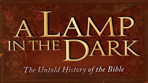 The Untold Story of The Bible: Part 1. A Lamp In The Dark 🎬🕯️🙏