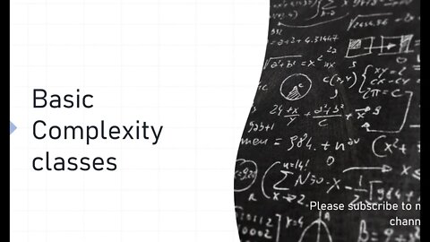 Basic Complexity class: P, NP, PSPACE and EXP classes