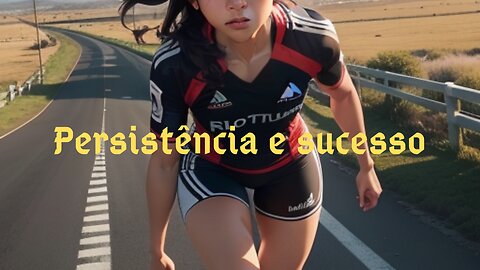 Persistência e sucesso