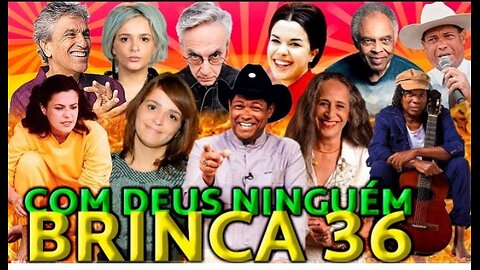 COM DEUS NINGUÉM BRINCA 36