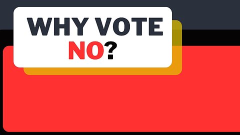 Why VOTE NO?