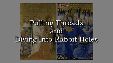 Pulling Threads and Diving Into Rabbit Holes