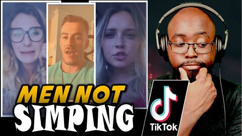 TikTok Men not Simping- ARE THEY MAKING A COME BACK?