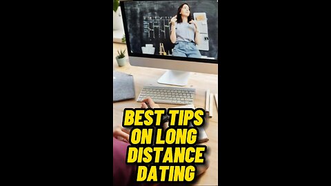 Surviving Long Distance Relationships: Tips for Successful Long-Distance Dating